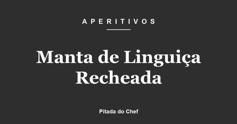 Manta de Linguiça Recheada