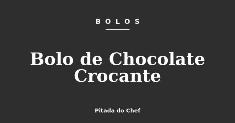 Bolo de Chocolate Crocante
