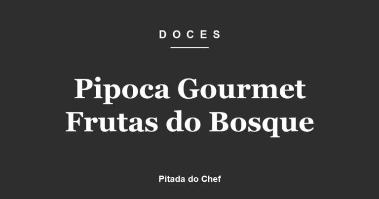 Pipoca Gourmet Frutas do Bosque