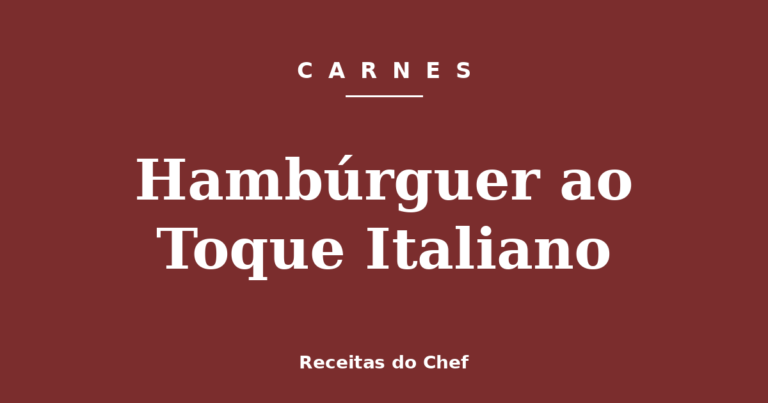 Hambúrguer ao Toque Italiano