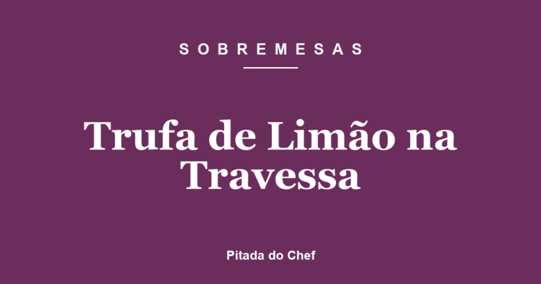 Trufa de Limão na Travessa