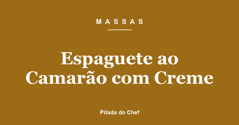 Espaguete ao Camarão com Creme