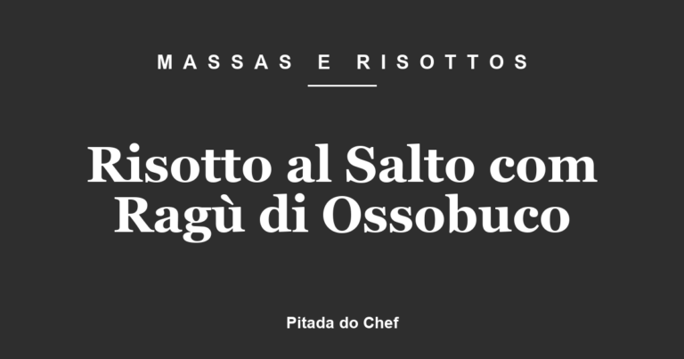 Risotto al Salto com Ragù di Ossobuco