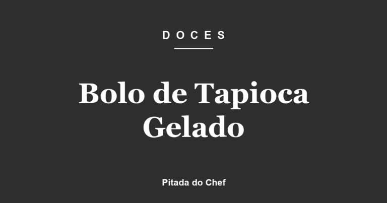 Bolo de Tapioca Gelado