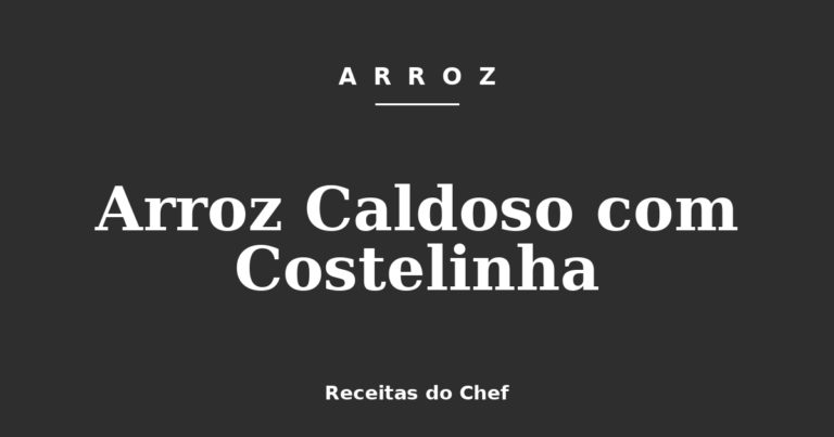 Arroz Caldoso com Costelinha