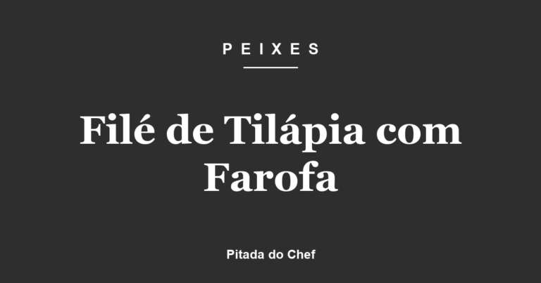 Filé de Tilápia com Farofa