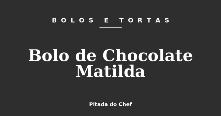 Bolo de Chocolate Matilda