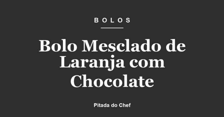 Bolo Mesclado de Laranja com Chocolate
