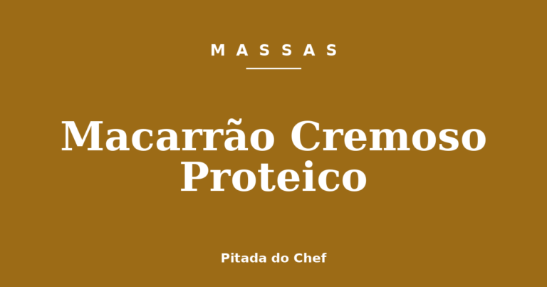 Macarrão Cremoso Proteico