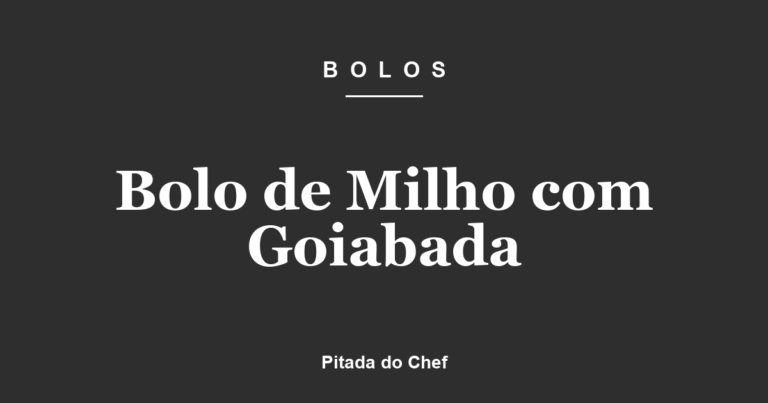 Bolo de Milho com Goiabada