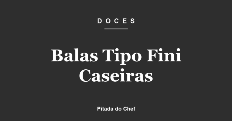 Balas Tipo Fini Caseiras