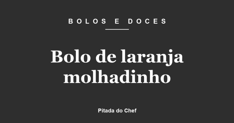 Bolo de laranja molhadinho