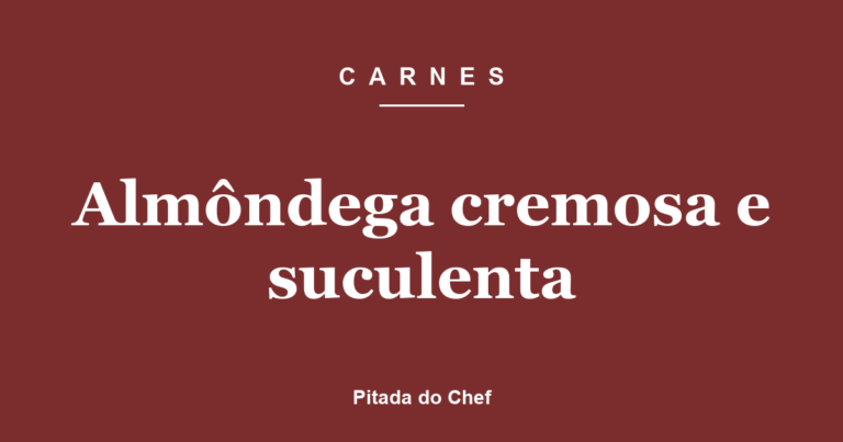 Almôndega cremosa e suculenta