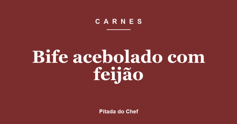 Bife acebolado com feijão