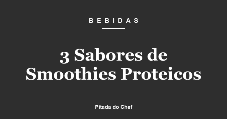 3 Sabores de Smoothies Proteicos