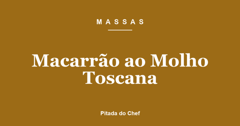 Macarrão ao Molho Toscana