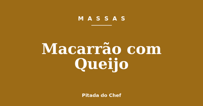 Macarrão com Queijo