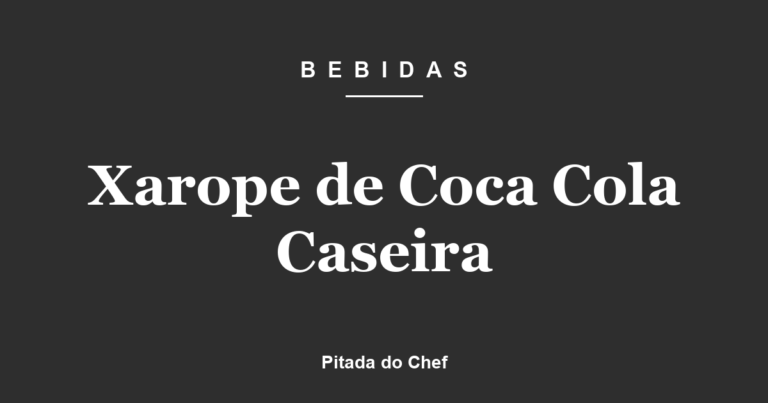 Xarope de Coca Cola Caseira