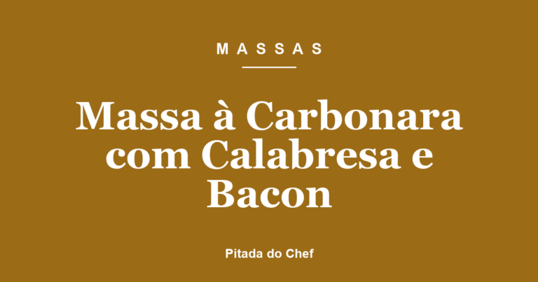 Massa à Carbonara com Calabresa e Bacon