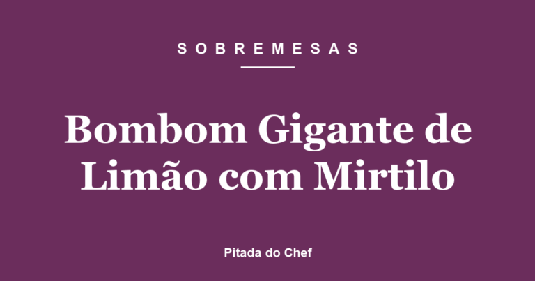Bombom Gigante de Limão com Mirtilo