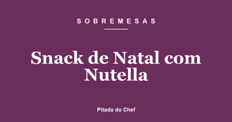 Snack de Natal com Nutella