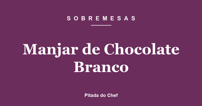 Manjar de Chocolate Branco