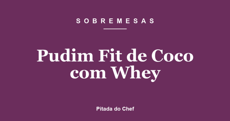 Pudim Fit de Coco com Whey