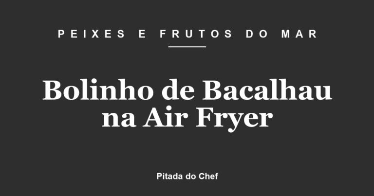 Bolinho de Bacalhau na Air Fryer