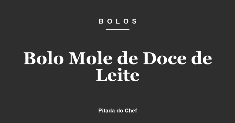 Bolo Mole de Doce de Leite