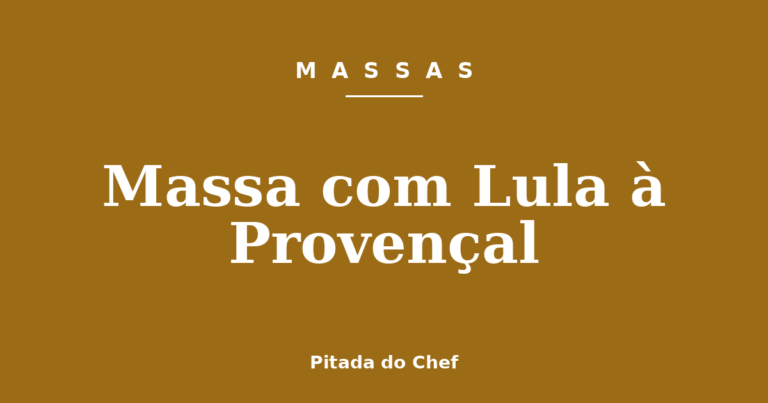 Massa com Lula à Provençal