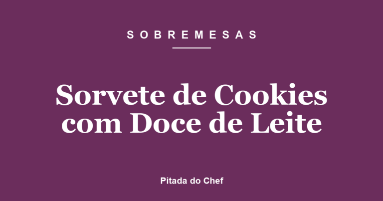 Sorvete de Cookies com Doce de Leite