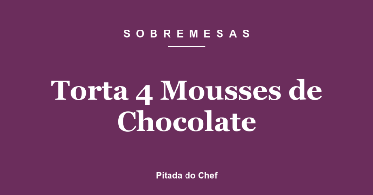 Torta 4 Mousses de Chocolate