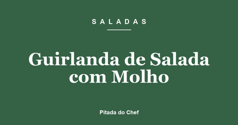 Guirlanda de Salada com Molho