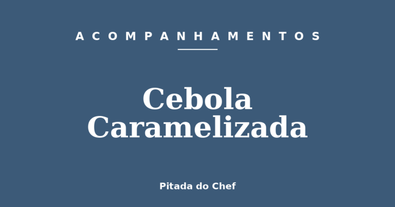 Cebola Caramelizada