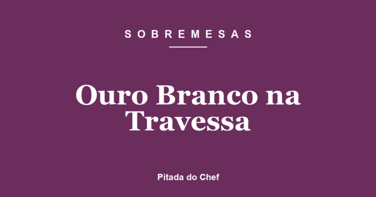 Ouro Branco na Travessa