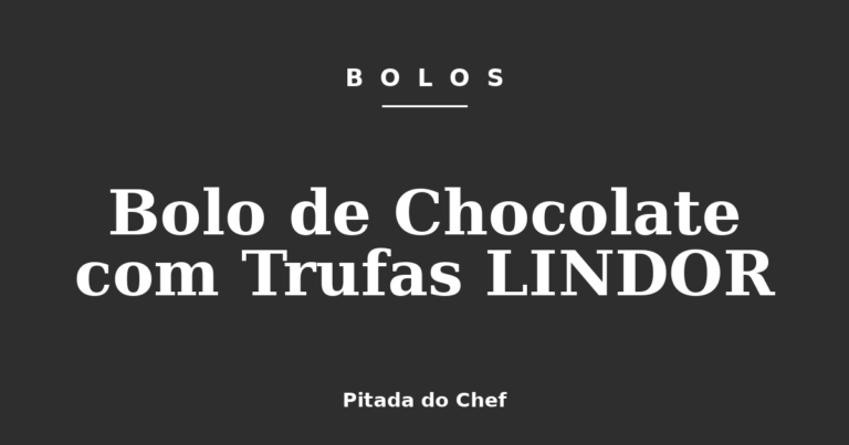 Bolo de Chocolate com Trufas LINDOR