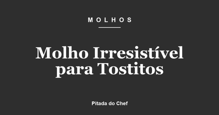 Molho Irresistível para Tostitos