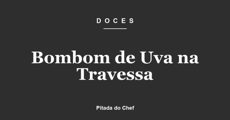Bombom de Uva na Travessa