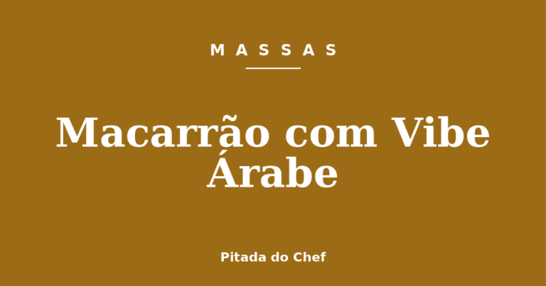 Macarrão com Vibe Árabe