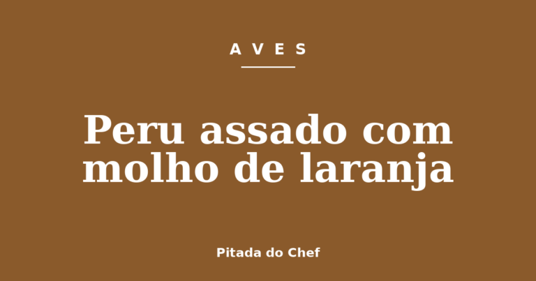 Peru assado com molho de laranja