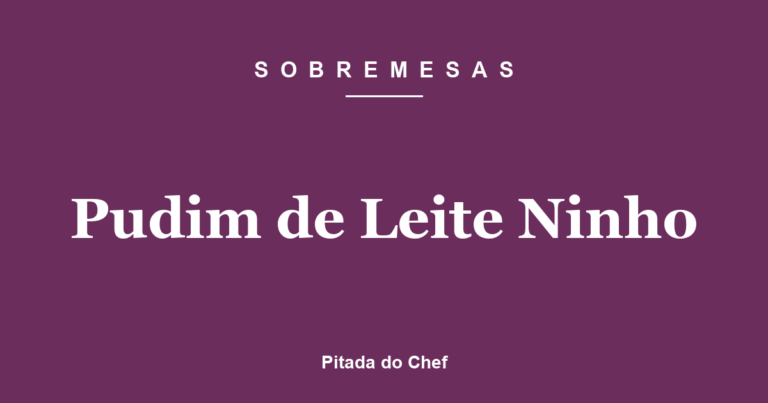Pudim de Leite Ninho