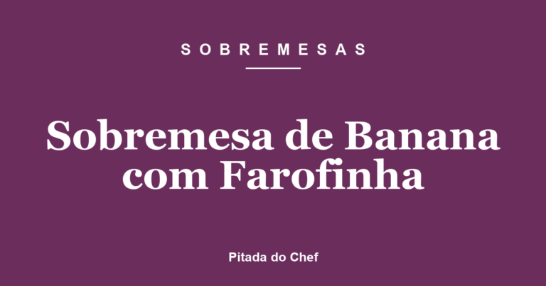 Sobremesa de Banana com Farofinha