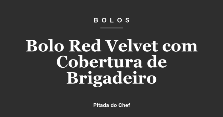 Bolo Red Velvet com Cobertura de Brigadeiro