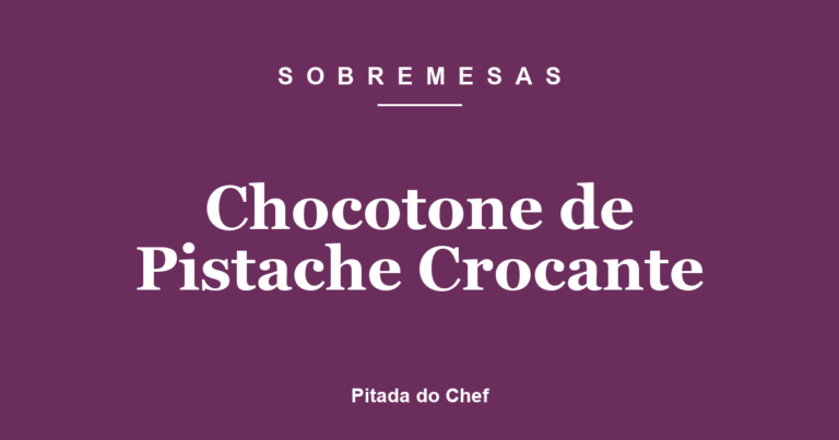 Chocotone de Pistache Crocante