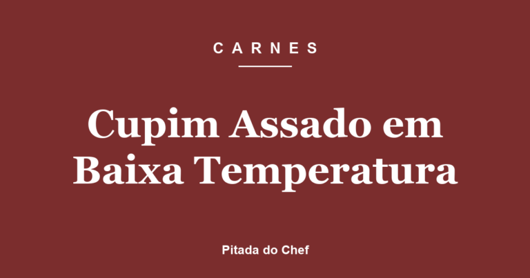 Cupim Assado em Baixa Temperatura