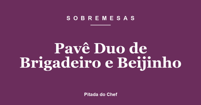 Pavê Duo de Brigadeiro e Beijinho