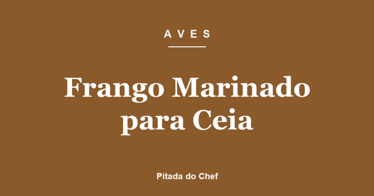 Frango Marinado para Ceia