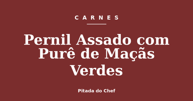 Pernil Assado com Purê de Maçãs Verdes