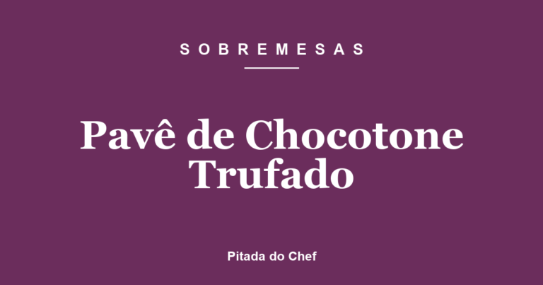 Pavê de Chocotone Trufado
