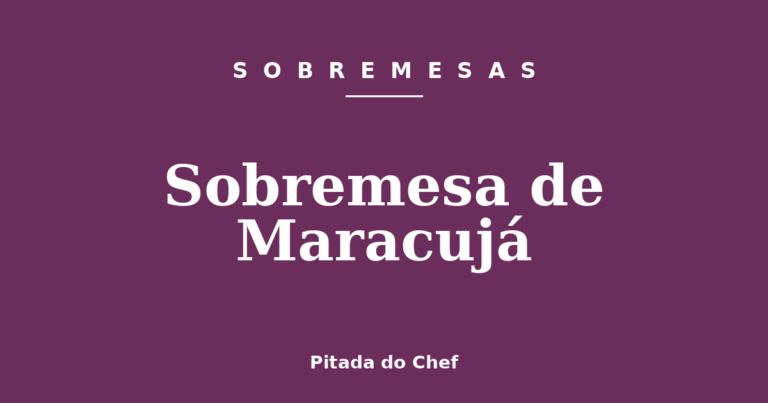 Sobremesa de Maracujá
